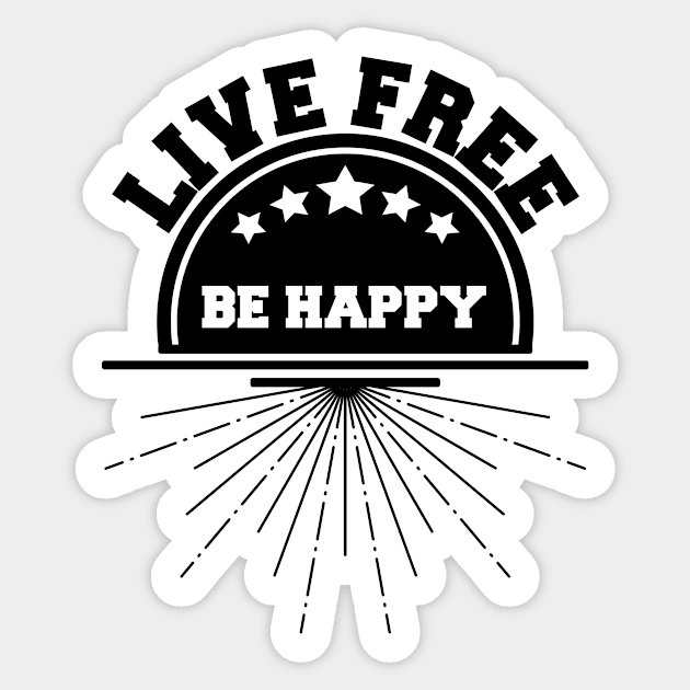 Live free be happy Sticker by melcu